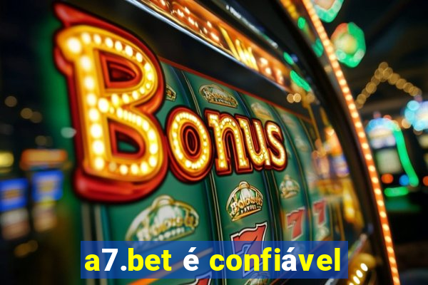 a7.bet é confiável